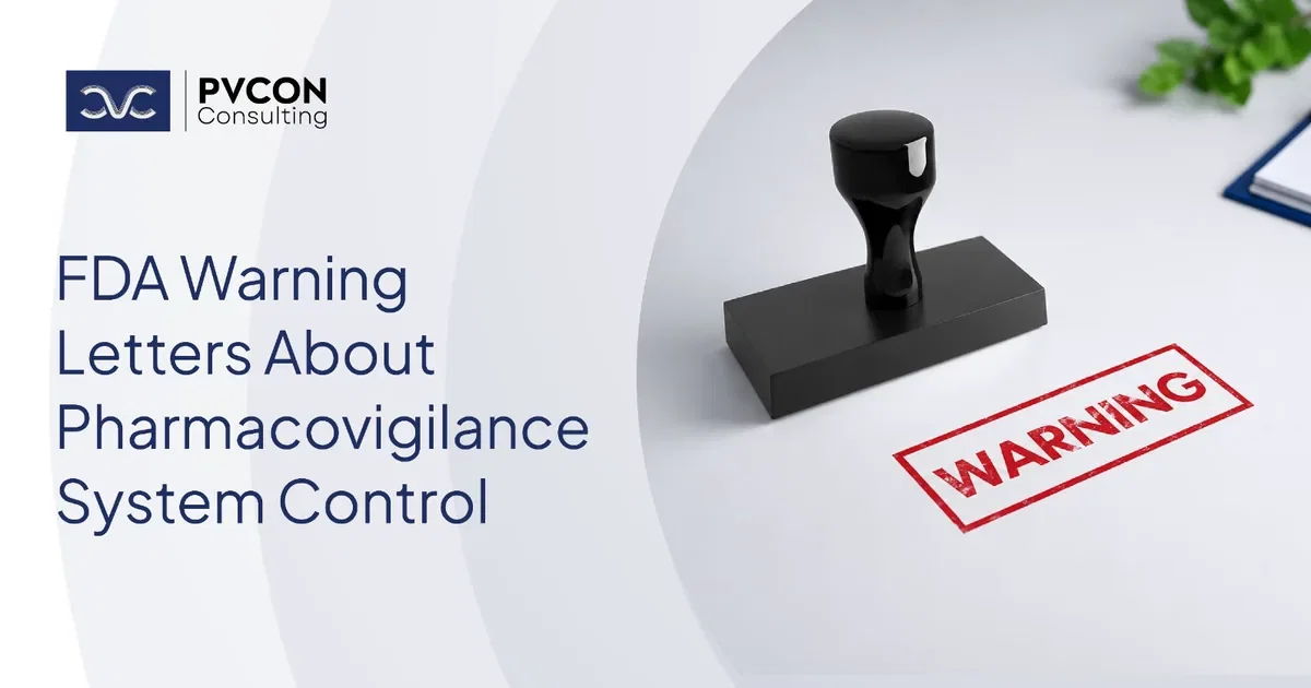 FDA Warning Letters in Pharmacovigilance | PVCON Consulting